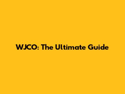  WJCO: The Ultimate Guide
