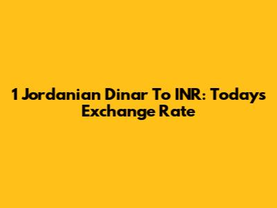 1 Jordanian Dinar To INR: Today's Exchange Rate