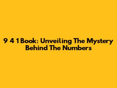 9 4 1 Book: Unveiling The Mystery Behind The Numbers