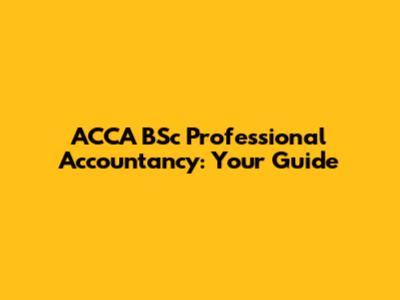 ACCA BSc Professional Accountancy: Your Guide