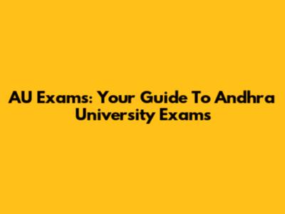 AU Exams: Your Guide To Andhra University Exams