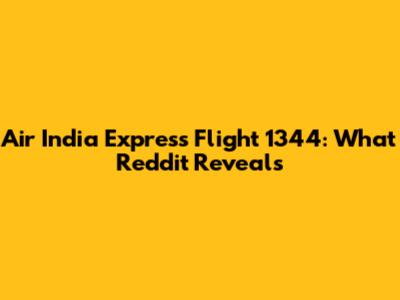 Air India Express Flight 1344: What Reddit Reveals