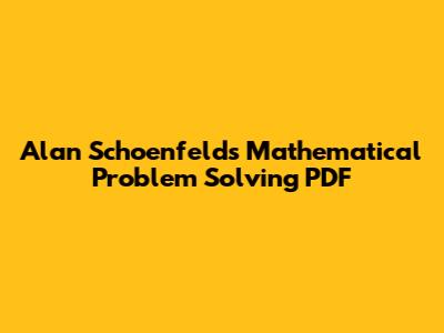 Alan Schoenfeld's Mathematical Problem Solving PDF