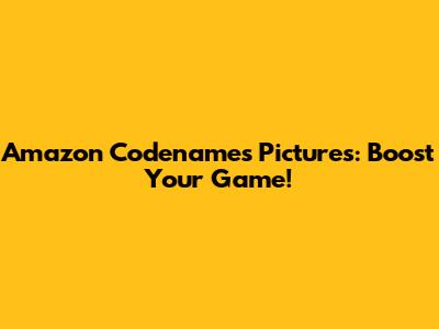 Amazon Codenames Pictures: Boost Your Game!
