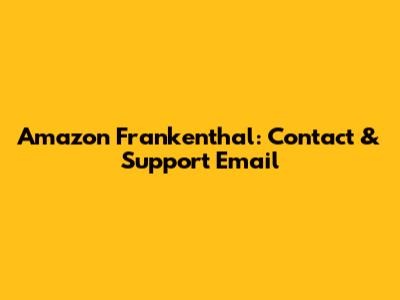 Amazon Frankenthal: Contact & Support Email