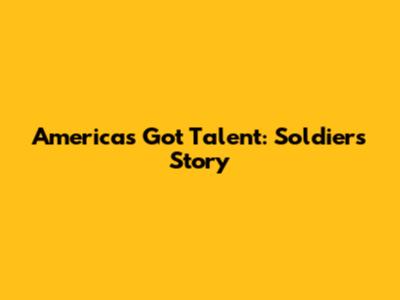 America's Got Talent: Soldier's Story