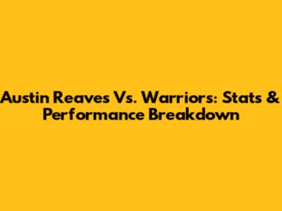 Austin Reaves Vs. Warriors: Stats & Performance Breakdown