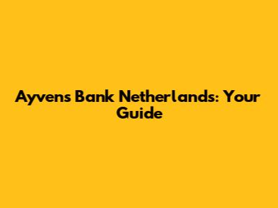 Ayvens Bank Netherlands: Your Guide