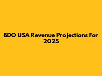 BDO USA Revenue Projections For 2025