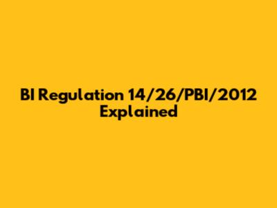 BI Regulation 14/26/PBI/2012 Explained