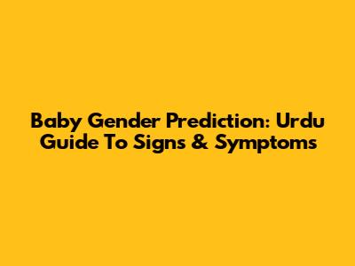 Baby Gender Prediction: Urdu Guide To Signs & Symptoms
