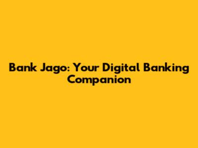 Bank Jago: Your Digital Banking Companion
