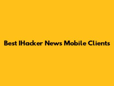 Best IHacker News Mobile Clients