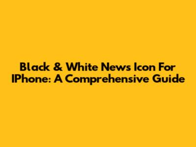 Black & White News Icon For IPhone: A Comprehensive Guide