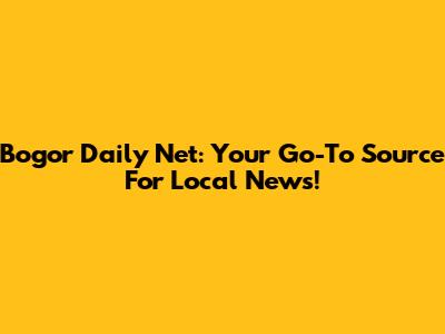 Bogor Daily Net: Your Go-To Source For Local News!