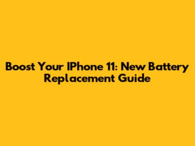 Boost Your IPhone 11: New Battery Replacement Guide
