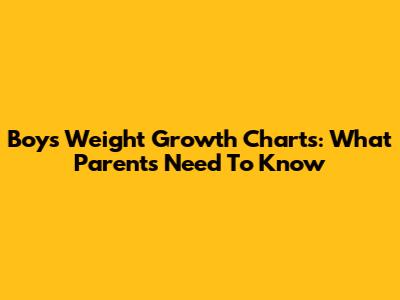 Boys' Weight Growth Charts: What Parents Need To Know