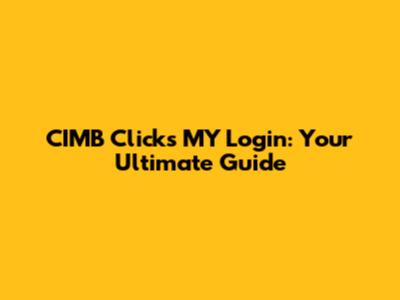 CIMB Clicks MY Login: Your Ultimate Guide