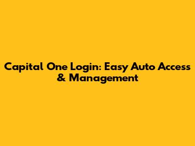 Capital One Login: Easy Auto Access & Management