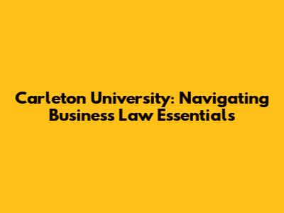 Carleton University: Navigating Business Law Essentials