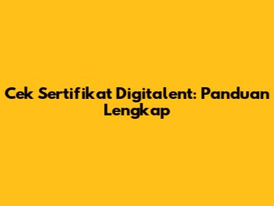 Cek Sertifikat Digitalent: Panduan Lengkap