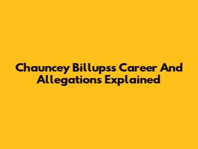 Chauncey Billups's Career And Allegations Explained