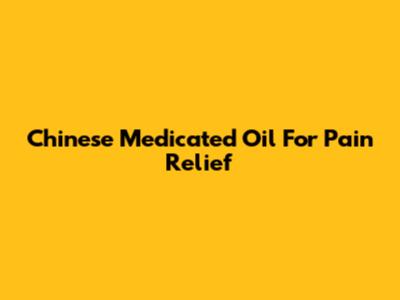 Chinese Medicated Oil For Pain Relief