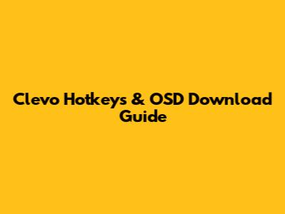 Clevo Hotkeys & OSD Download Guide