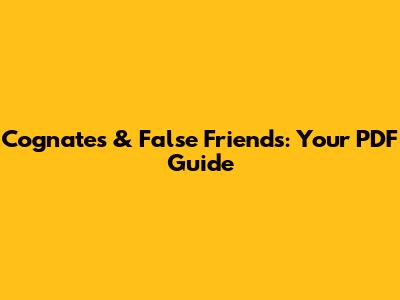 Cognates & False Friends: Your PDF Guide