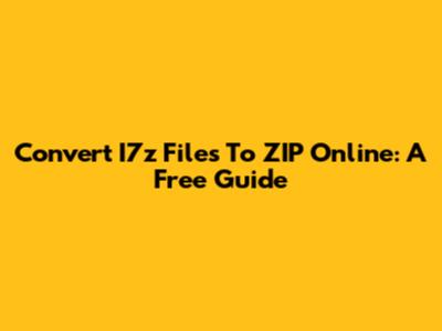 Convert I7z Files To ZIP Online: A Free Guide