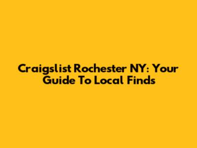 Craigslist Rochester NY: Your Guide To Local Finds
