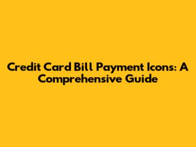 Credit Card Bill Payment Icons: A Comprehensive Guide