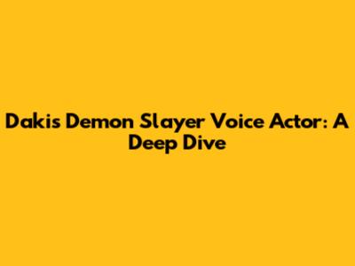 Daki's Demon Slayer Voice Actor: A Deep Dive