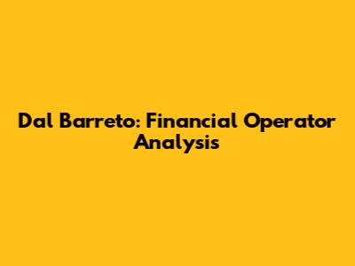 Dal Barreto: Financial Operator Analysis