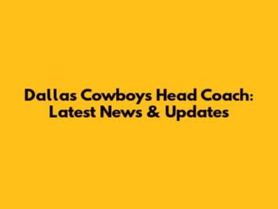 Dallas Cowboys Head Coach: Latest News & Updates