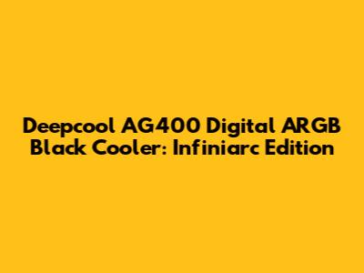 Deepcool AG400 Digital ARGB Black Cooler: Infiniarc Edition