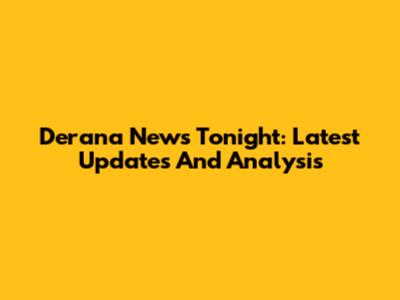 Derana News Tonight: Latest Updates And Analysis
