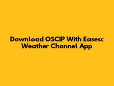Download OSCIP With Easesc Weather Channel App