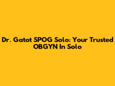Dr. Gatot SPOG Solo: Your Trusted OBGYN In Solo