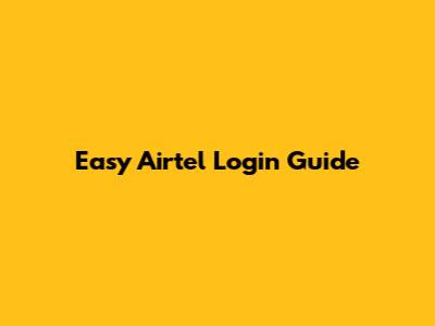 Easy Airtel Login Guide