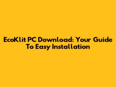 EcoKlit PC Download: Your Guide To Easy Installation