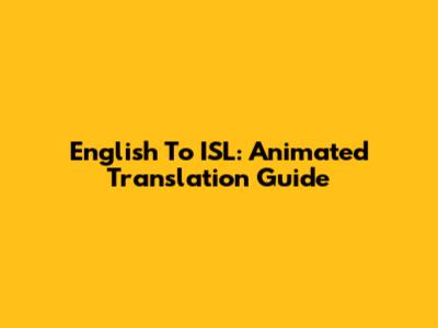 English To ISL: Animated Translation Guide