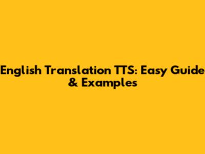 English Translation TTS: Easy Guide & Examples