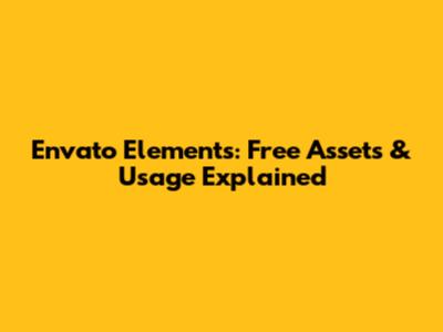 Envato Elements: Free Assets & Usage Explained