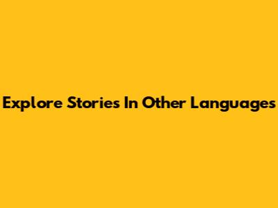 Explore Stories In Other Languages