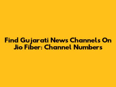 Find Gujarati News Channels On Jio Fiber: Channel Numbers