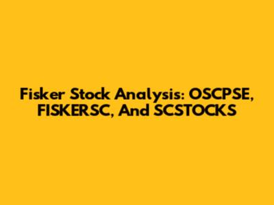 Fisker Stock Analysis: OSCPSE, FISKERSC, And SCSTOCKS