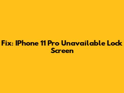 Fix: IPhone 11 Pro Unavailable Lock Screen