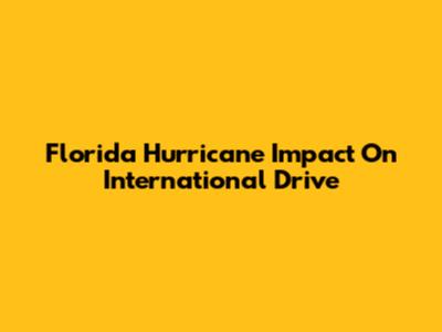 Florida Hurricane Impact On International Drive