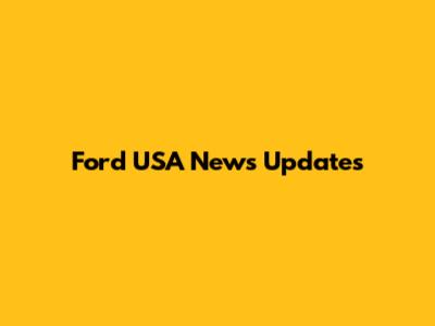 Ford USA News Updates